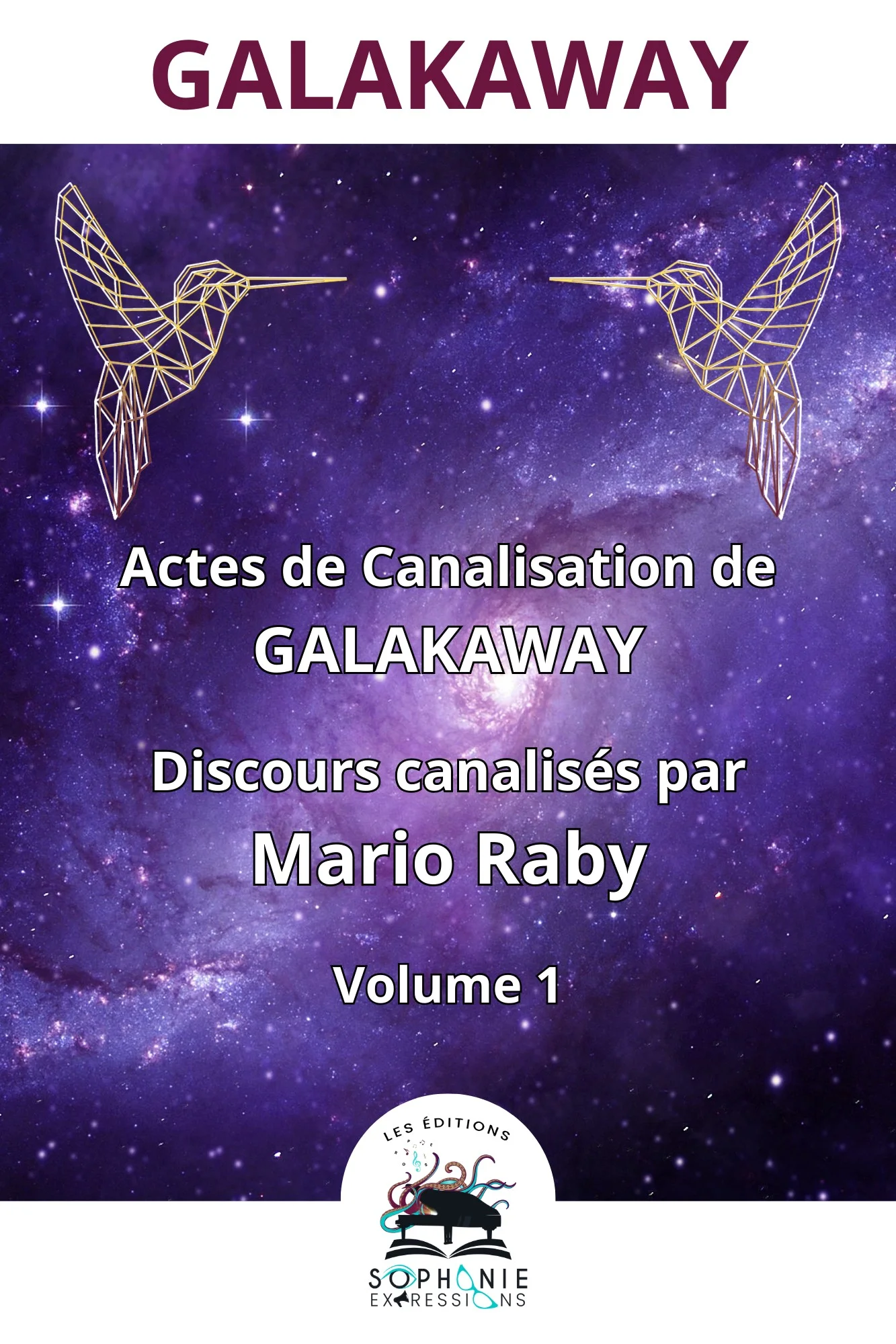 Actes de canalisation — Volume 1